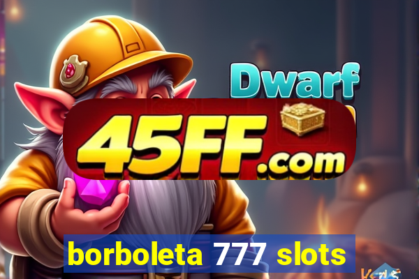borboleta 777 slots
